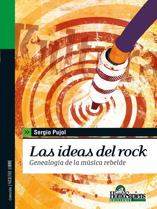 Title details for Las ideas del rock. Genealogía de la música rebelde by Sergio Pujol - Available